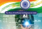 The Rise of Artificial Intelligence in India: Opportunities and Challenges